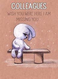 Image result for Funny Miss You Co-Worker Meme