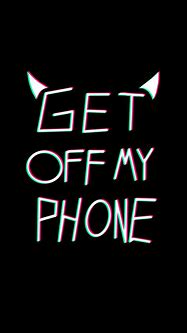 Image result for Funny Get Off My Phone Wallpapers