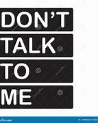 Image result for Don't Talk to Me Background