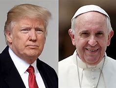 Image result for Donald Trump and Pope Francis
