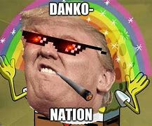 Image result for Danko Meme