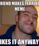 Image result for You're Terrible Meme