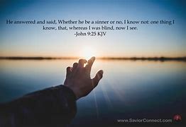 Image result for John 9:25