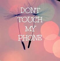 Image result for Don't Touch My Phone Wallpaper Cute