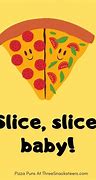 Image result for Funny Pizza Slices