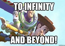 Image result for Buzz Lightyear to Infinity Meme