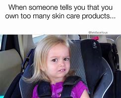 Image result for Skin Care Routine Meme