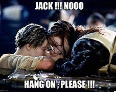 Image result for Bye Jack Titanic Meme
