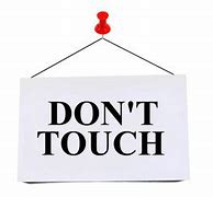 Image result for Don't Touch That