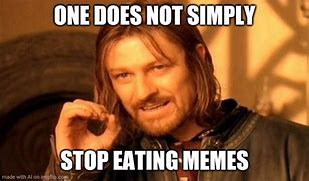 Image result for Stop Eating Meme