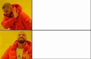 Image result for Drake Meme Blank Transparent
