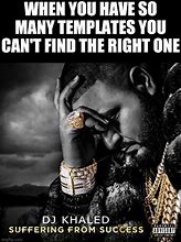 Image result for DJ Khaled Suffering Meme