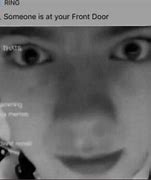 Image result for Someone Is at Your Front Door Meme Tank