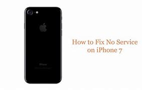 Image result for iPhone 7 No Service Fix