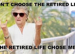 Image result for Best Retirement Memes