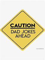 Image result for Hilarious Dad Jokes