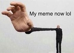 Image result for My Meme Now Grab
