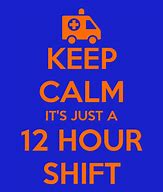 Image result for 12 Hour Shift Memes