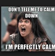 Image result for Calm Down Funny Meme