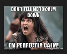 Image result for Trying to Stay Calm Meme