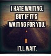Image result for Waiting Like