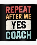 Image result for Yes Coach Meme