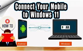 Image result for How to Connect Phone to Laptop Windows 11