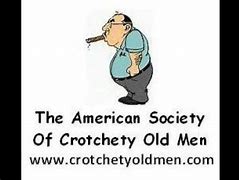 Image result for Crotchety Old Man Meme