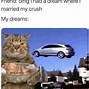 Image result for Dreams Universe Memes