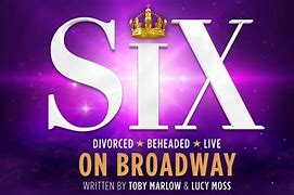 Image result for Six Broadway Show