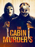 Image result for The Cabin 22 Murders