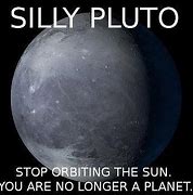 Image result for Pluto with Caption Saying Not Planet
