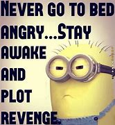 Image result for Angry Minion Quotes