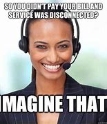 Image result for Call Center Meme Customer Service