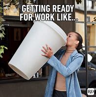 Image result for Ready to Work Meme