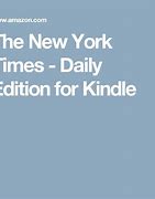 Image result for New York Times Daily Edition for Kindle