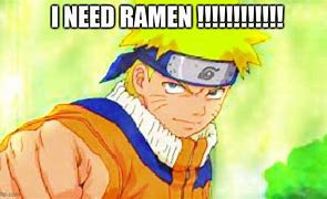 Image result for Naruto Ramen Memes