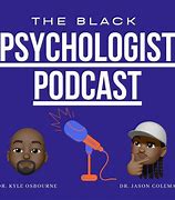 Image result for Black Psycholohist American Podcast