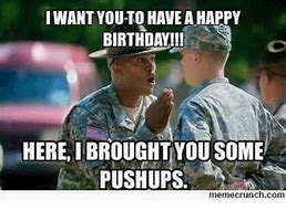 Image result for Funny Military Birthday Memes