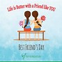 Image result for Best Friend Day 3