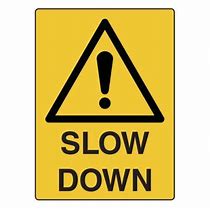 Image result for No Slow Down Sign