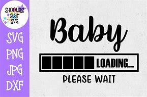 Image result for Baby Loading Please Wait
