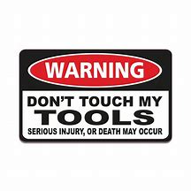 Image result for Don't Touch My Tools Stickers
