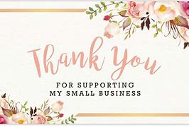 Image result for Thanks for Supporting My Small Business