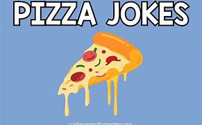 Image result for Pizza Jokes