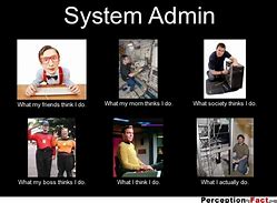 Image result for Funny System Admin Meme
