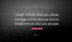 Image result for Great Minds Discuss Ideas
