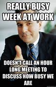 Image result for Busy Schedule Meme