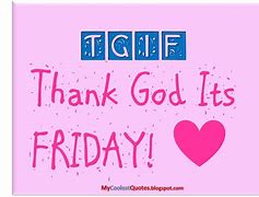 Image result for Thank God Its Friday