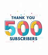 Image result for Thanks for 500 Subscribers